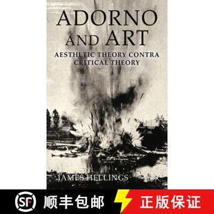 【3-4周达】Adorno and Art : Aesthetic Theory Contra Critical Theory (1st ed. 2014) (1st ed. 2014) (1s... [9781349345090]