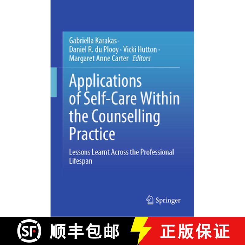 【3-4周达】Applications of Self-Care Within the Counselling Practice: Lessons Learnt Across the Profe... [9789819636150]