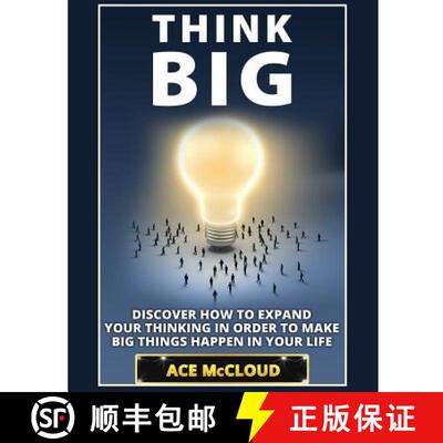 预订 Think Big: Discover How To Expand Your Thinking In Order To Make Big Things Happen In Your Life [9781640482043]