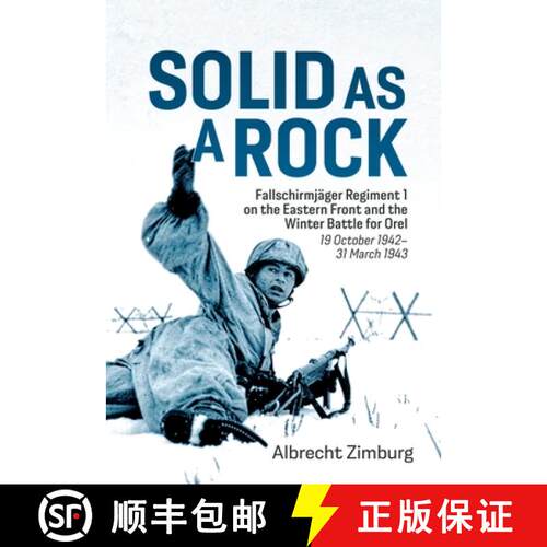 【3-4周达】精装 Solid as a Rock: Fallschirmjäger Regiment 1 on the Eastern Front and the Winter Batt... [9781804514184]
