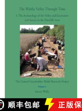 【3-4周达】Waithe Valley Through Time: 1. The Archaeology of the Valley and Excavation and Survey in ... [9781999615543]