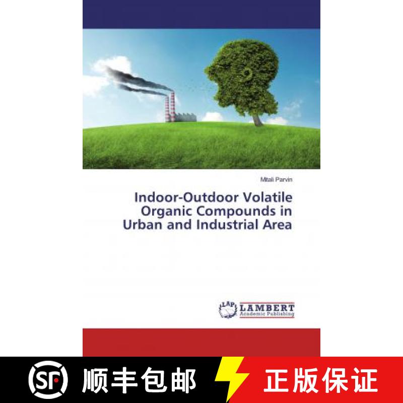预订 Indoor-Outdoor Volatile Organic Compounds in Urban and Industrial Area [9786139457915]