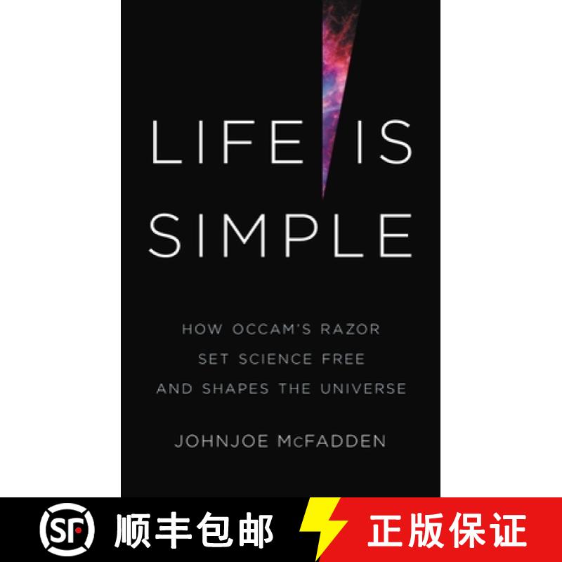 【4周达】Life Is Simple: How Occam's Razor Set Science Free and Shapes the Universe [9781541620445]