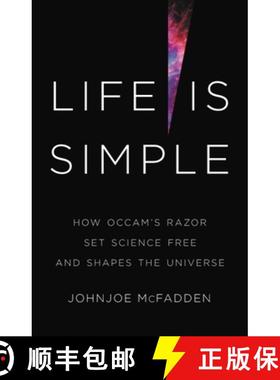 【3-4周达】Life Is Simple: How Occam's Razor Set Science Free and Shapes the Universe [9781541620445]
