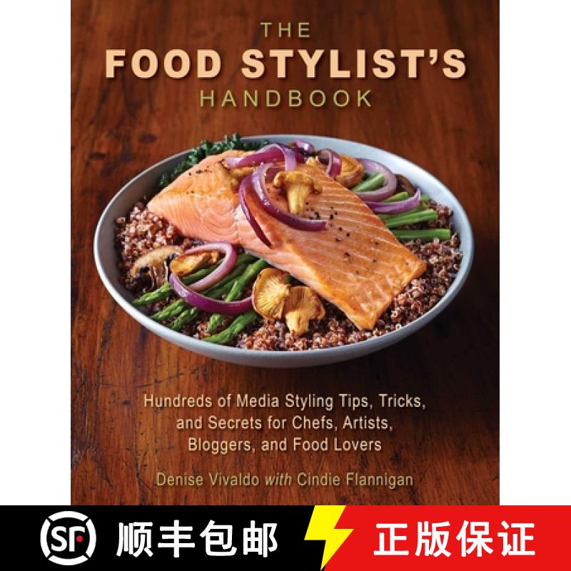 【3-4周达】The Food Stylist's Handbook: Hundreds of Media Styling Tips, Tricks, and Secrets for Chefs... [9781510721142]