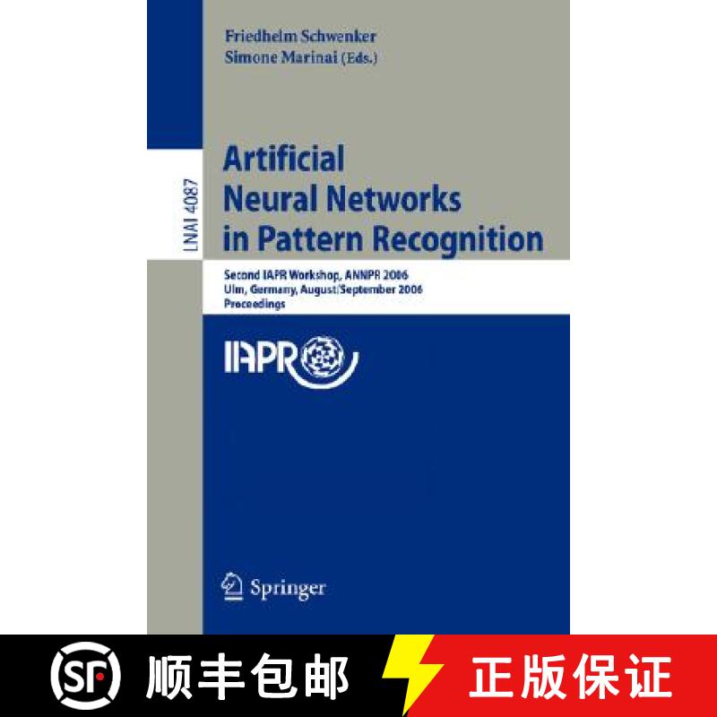 【3-4周达】Artificial Neural Networks in Pattern Recognition : Second IAPR Workshop, ANNPR 2006, Ulm,... [9783540379515]