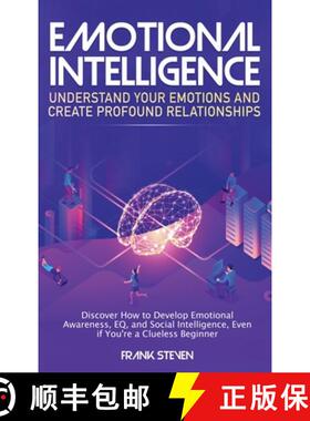【3-4周达】Emotional Intelligence: Understand Your Emotions and Create Profound Relationships: Discov... [9781951266141]