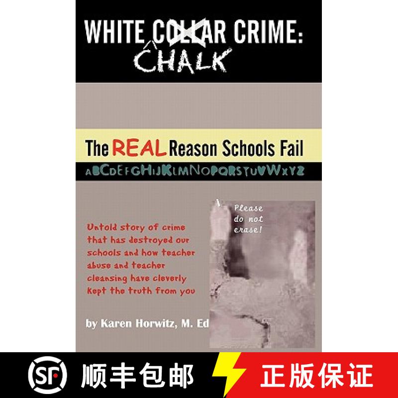 【3-4周达】White Chalk Crime: The REAL Reason Schools Fail: Untold story of crime that has destroyed ... [9781419694073]