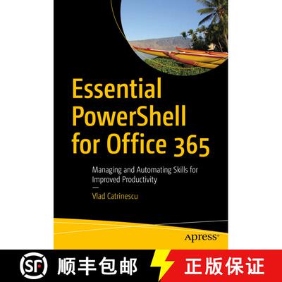 【3-4周达】Essential PowerShell for Office 365 : Managing and Automating Skills for Improved Producti... [9781484231289]