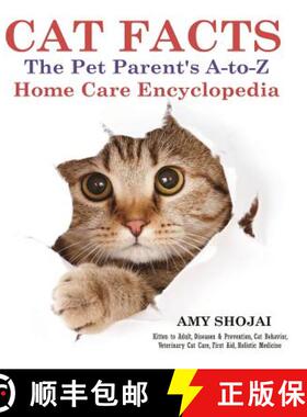 【3-4周达】Cat Facts: THE PET PARENTS A-to-Z HOME CARE ENCYCLOPEDIA: Kitten to Adult, Disease & Preve... [9781944423025]