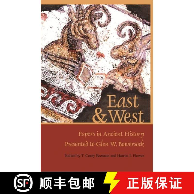 【3-4周达】East and West: Papers in Ancient History Presented to Glen W. Bowersock [9780674033481]