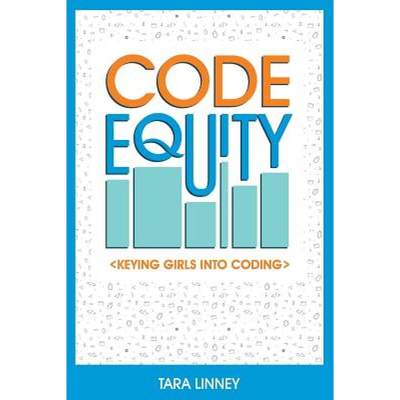 【4周达】Code Equity: Keying Girls Into Coding [9780692077702]