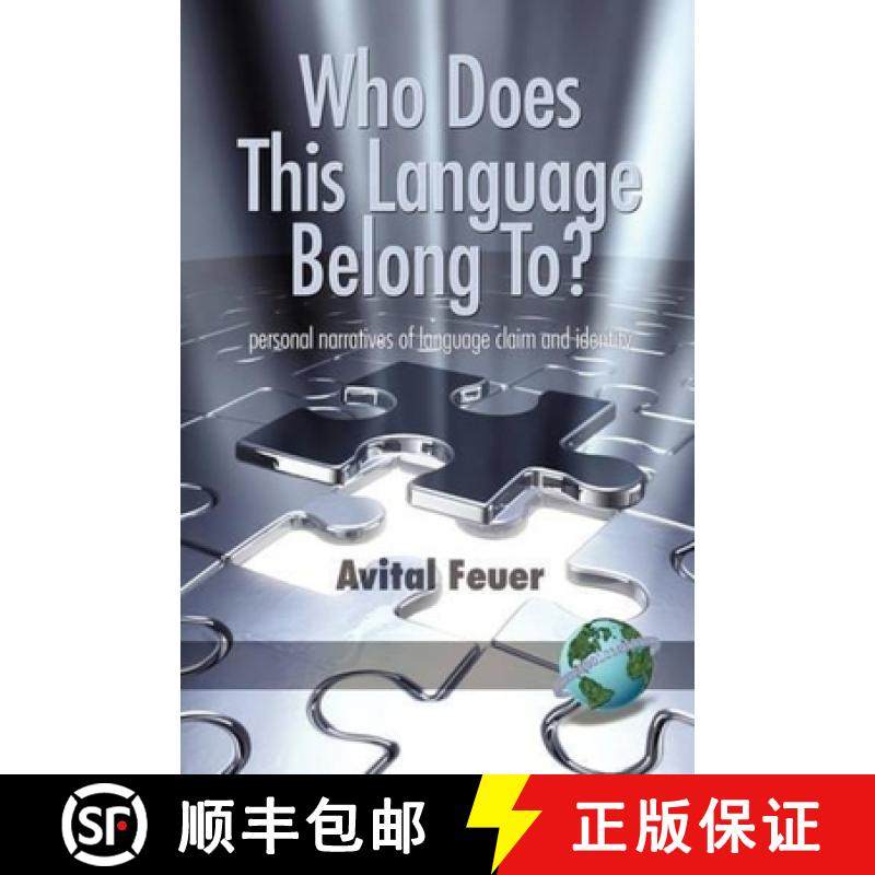 【3-4周达】Who Does This Language Belong To? Personal Narratives of Language Claim and Identity: Pers... [9781593118372]
