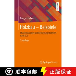 【3-4周达】Holzbau - Beispiele : Musterlösungen und Bemessungstabellen nach EC 5 (7., korr. Aufl. 2021) [9783658344481]