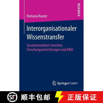 【3-4周达】Interorganisationaler Wissenstransfer: Zusammenarbeit zwischen Forschungseinrichtungen und... [9783658009267]