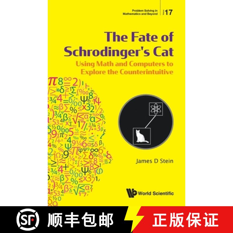 【3-4周达】Fate of Schrodinger's Cat, The: Using Math and Computers to Explore the Counterintuitive [9789811218156]