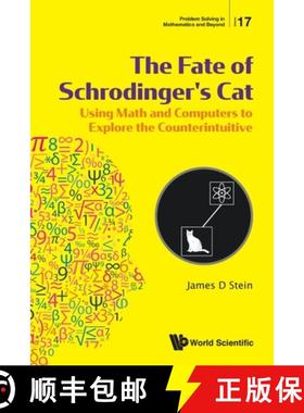 【3-4周达】Fate of Schrodinger's Cat, The: Using Math and Computers to Explore the Counterintuitive [9789811218156]