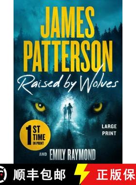 【3-4周达】Raised by Wolves: Patterson's Greatest Small-Town Thriller Ever [9781538770351]