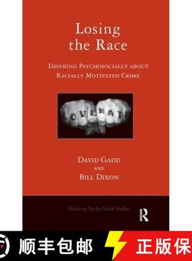 【3-4周达】Losing the Race: Thinking Psychologically about Racially Motivated Crime [9781855757936]