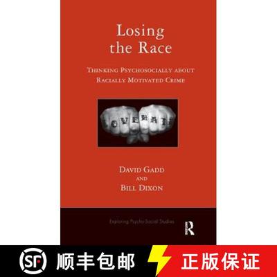 【3-4周达】Losing the Race: Thinking Psychologically about Racially Motivated Crime [9781855757936]
