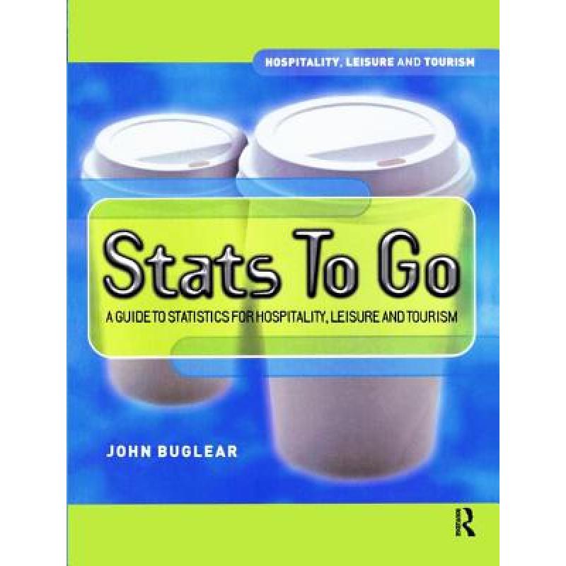 【4周达】Stats To Go: A guide to statistics for hospitality, leisure and tourism[9781138176072]-封面