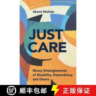 Messy Disability Desire Just and 4周达 9781439919903 Care Dependency Entanglements