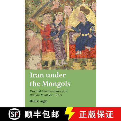 【3-4周达】精装 Iran under the Mongols: Ilkhanid Administrators and Persian Notables in Fars [9780755645732]