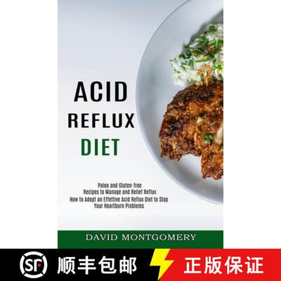 【3-4周达】Acid Reflux Diet: How to Adopt an Effettive Acid Reflux Diet to Stop Your Heartburn Proble... [9781774850046]