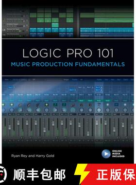 【3-4周达】Logic Pro 101 : Music Production Fundamentals [9781538158166]
