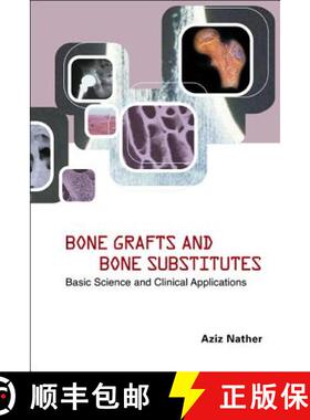 【3-4周达】Bone Grafts and Bone Substitutes: Basic Science and Clinical Applications [9789812560896]