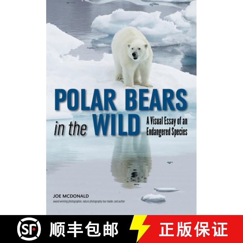 【3-4周达】Polar Bears in the Wild: A Visual Essay of an Endangered Species [9781682033364]