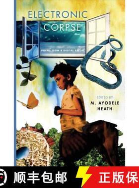 【3-4周达】Electronic Corpse: Poems from a Digital Salon [9780615954202]