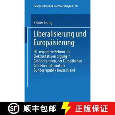 【3-4周达】Liberalisierung Und Europaisierung: Die Regulative Reform Der Elektrizitatsversorgung in G... [9783810026804]