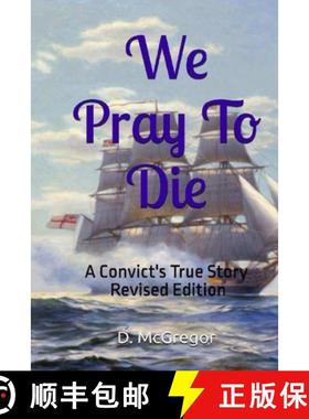 【3-4周达】We Pray To Die: A Convict's True Story - Revised Edition [9781738611935]