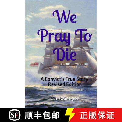 【3-4周达】We Pray To Die: A Convict's True Story - Revised Edition [9781738611935]