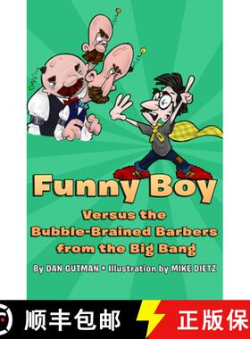 预订 Funny Boy Versus the Bubble-Brained Barbers from the Big Bang [9781453295328]