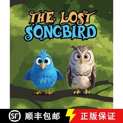 【3-4周达】The Lost Songbird: A Heartwarming Children's Story About Melody, A Cheerful Songbird Known... [9798330333738]
