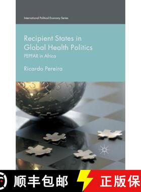 【3-4周达】Recipient States in Global Health Politics : PEPFAR in Africa [9781349495245]