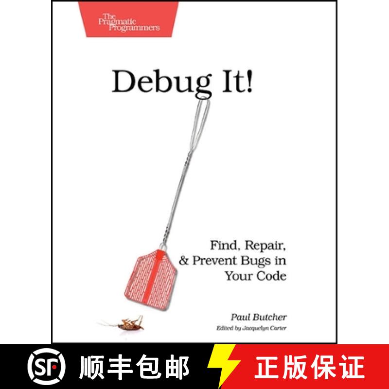【3-4周达】Debug It! : Find, Repair, and Prevent Bugs in Your Code [9781934356289]
