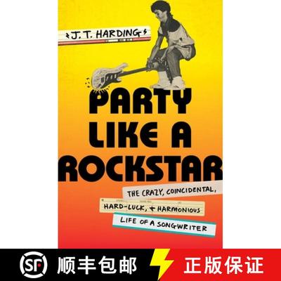 【4周达】Party Like a Rockstar: The Crazy, Coincidental, Hard-Luck, and Harmonious Life of a Songwriter [9781538735404]