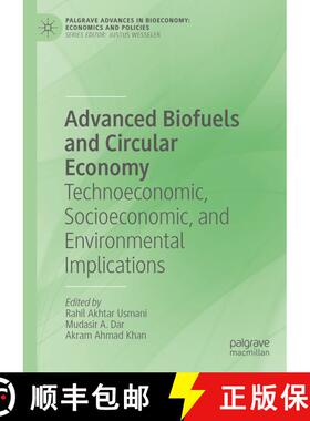 【3-4周达】Advanced Biofuels and Circular Economy : Technoeconomic, Socioeconomic, and Environmental ... [9783031869334]