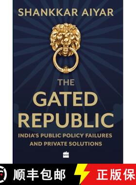 【3-4周达】The Gated Republic: India's Public Policy Failures and Private Solutions [9789353573874]