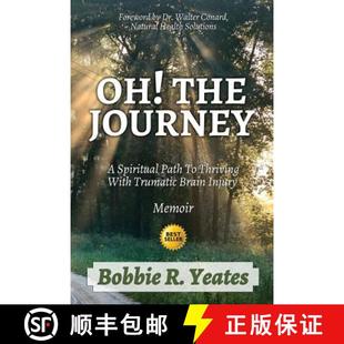 【3-4周达】Oh! The Journey: A Spiritual Path to Thriving with Traumatic Brain Injury [9780692703847]
