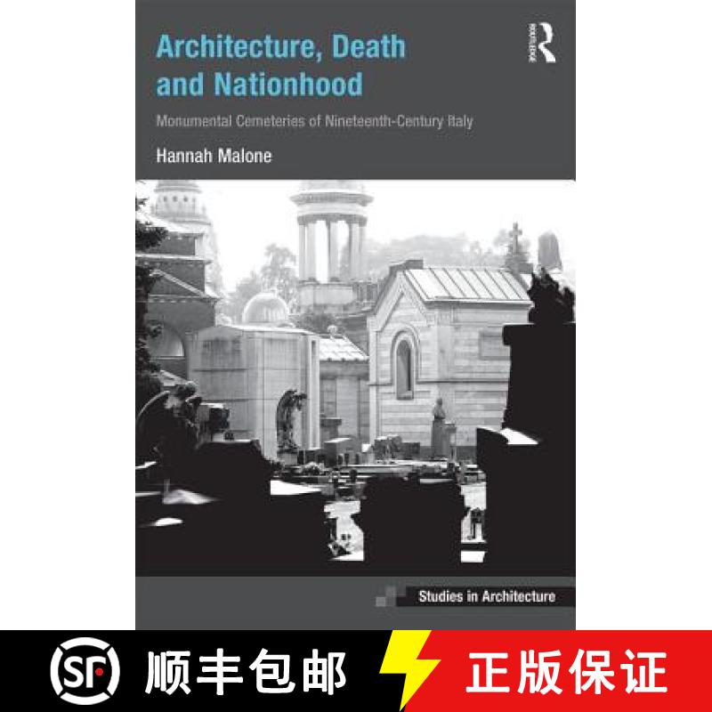 【3-4周达】Architecture, Death and Nationhood: Monumental Cemeteries of Nineteenth-Century Italy [9781472446817]