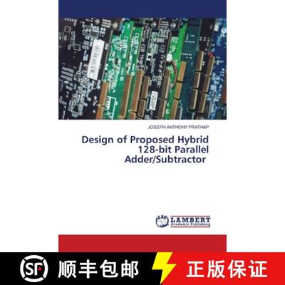 【2-3周达】Design of Proposed Hybrid 128-bit Parallel Adder/Subtractor [9786202923682]