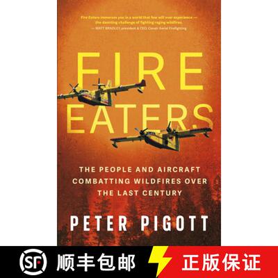 【3-4周达】Fire Eaters : The People and Aircraft Combatting Wildfires Over the Last Century [9781459755079]