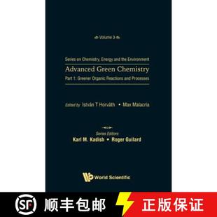 【3-4周达】Advanced Green Chemistry - Part 1: Greener Organic Reactions And Processes [9789813228108]