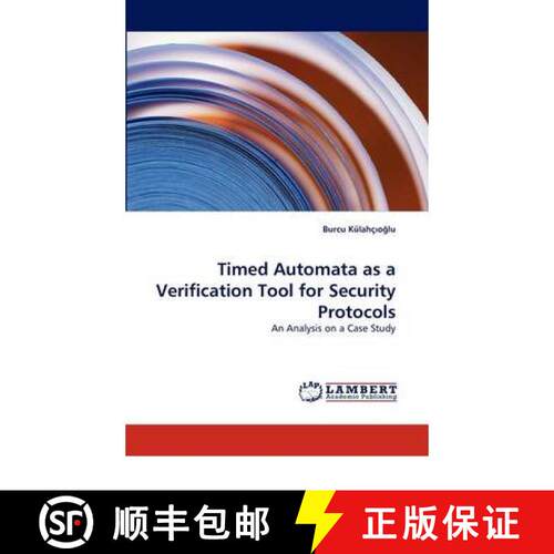 预订 Timed Automata as a Verification Tool for Security Protocols [9783844394603]
