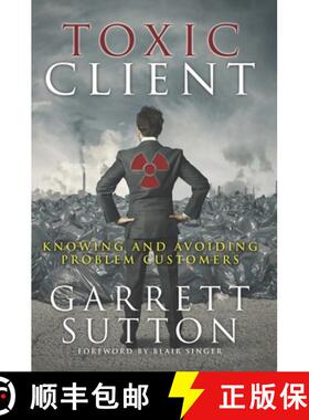【3-4周达】Toxic Client : Knowing and Avoiding Problem Customers [9781944194031]