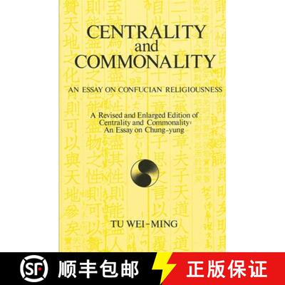【3-4周达】Centrality and Commonality: An Essay on Confucian Religiousness a Revised and Enlarged Edi... [9780887069284]